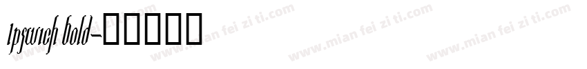 Ipswich Bold字体转换